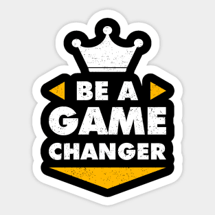 Be A Game Changer Motivation Positive Inspiration Sticker